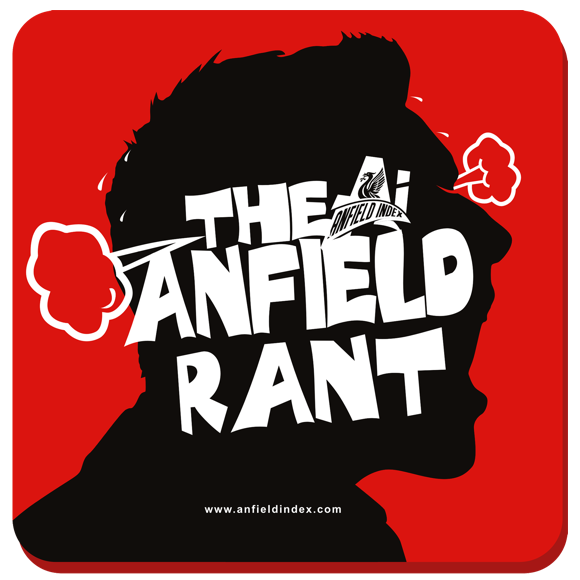 The Anfield Rant Podcast The Anfield Rant Podcast